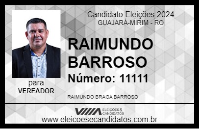 Candidato RAIMUNDO BARROSO  2024 - GUAJARÁ-MIRIM - Eleições