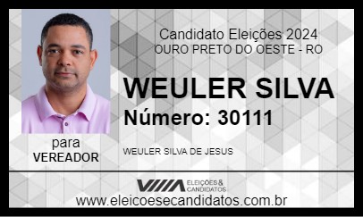 Candidato WEULER SILVA 2024 - OURO PRETO DO OESTE - Eleições