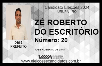 Candidato ZÉ ROBERTO DO ESCRITÓRIO 2024 - URUPÁ - Eleições