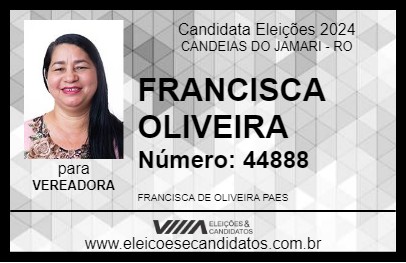 Candidato FRANCISCA OLIVEIRA 2024 - CANDEIAS DO JAMARI - Eleições