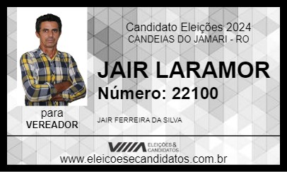 Candidato JAIR LARAMOR 2024 - CANDEIAS DO JAMARI - Eleições