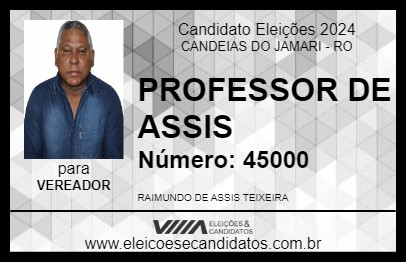 Candidato PROFESSOR DE ASSIS 2024 - CANDEIAS DO JAMARI - Eleições