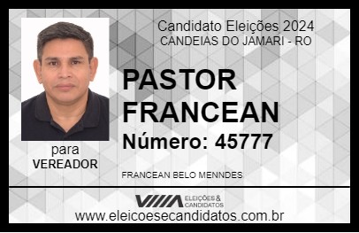 Candidato PASTOR FRANCEAN 2024 - CANDEIAS DO JAMARI - Eleições