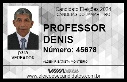 Candidato PROFESSOR DENIS 2024 - CANDEIAS DO JAMARI - Eleições