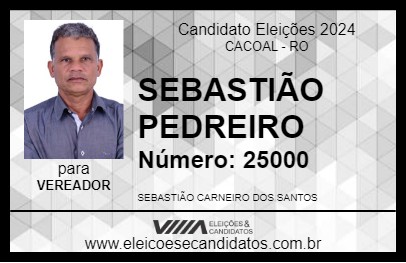 Candidato SEBASTIÃO PEDREIRO 2024 - CACOAL - Eleições