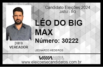 Candidato LÉO DO BIG MAX 2024 - JARU - Eleições