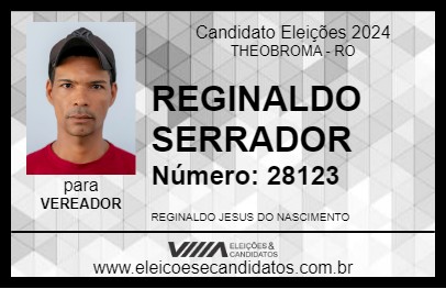 Candidato REGINALDO SERRADOR 2024 - THEOBROMA - Eleições