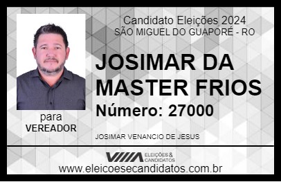 Candidato JOSIMAR DA MASTER FRIOS 2024 - SÃO MIGUEL DO GUAPORÉ - Eleições