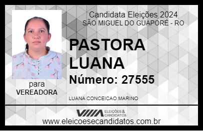 Candidato PASTORA LUANA 2024 - SÃO MIGUEL DO GUAPORÉ - Eleições