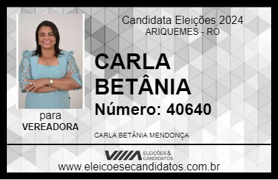 Candidato CARLA BETÂNIA 2024 - ARIQUEMES - Eleições