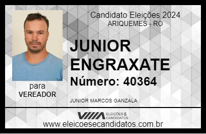 Candidato JUNIOR ENGRAXATE 2024 - ARIQUEMES - Eleições