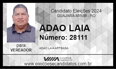 Candidato ADAO LAIA 2024 - GUAJARÁ-MIRIM - Eleições