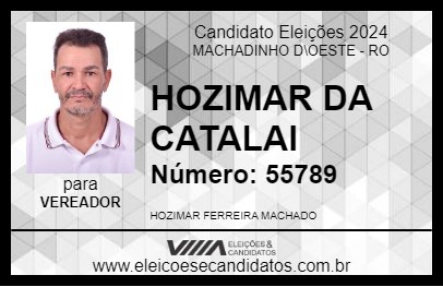 Candidato HOZIMAR DA CATALAI 2024 - MACHADINHO D\OESTE - Eleições