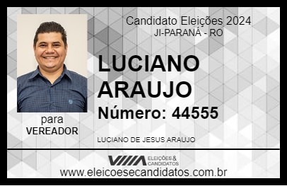 Candidato LUCIANO ARAUJO 2024 - JI-PARANÁ - Eleições