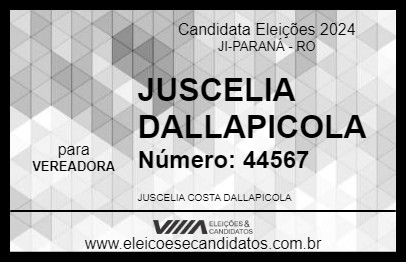 Candidato JUSCELIA DALLAPICOLA 2024 - JI-PARANÁ - Eleições