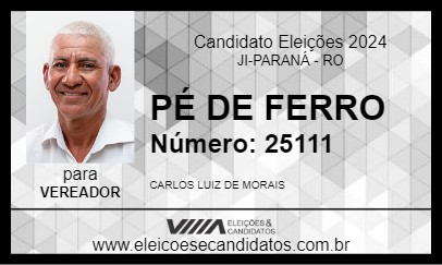 Candidato PÉ DE FERRO 2024 - JI-PARANÁ - Eleições