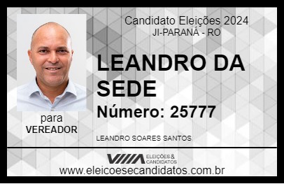 Candidato LEANDRO DA SEDE 2024 - JI-PARANÁ - Eleições