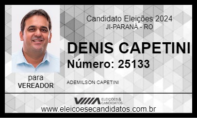 Candidato DENIS CAPETINI 2024 - JI-PARANÁ - Eleições