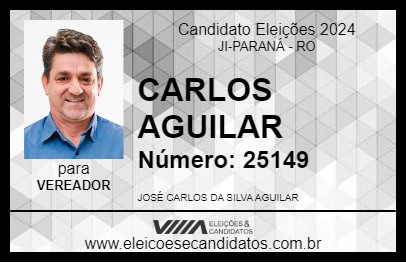 Candidato CARLOS AGUILAR 2024 - JI-PARANÁ - Eleições