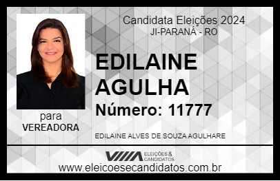 Candidato EDILAINE AGULHARE 2024 - JI-PARANÁ - Eleições