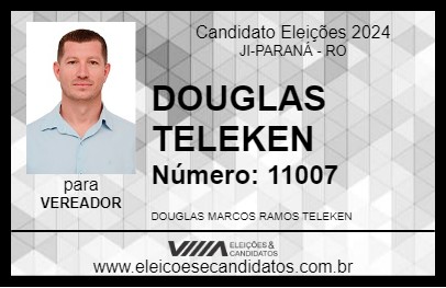 Candidato DOUGLAS TELEKEN 2024 - JI-PARANÁ - Eleições