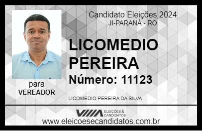 Candidato LICOMEDIO PEREIRA 2024 - JI-PARANÁ - Eleições