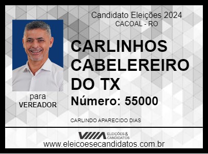 Candidato CARLINHOS CABELEREIRO DO TX 2024 - CACOAL - Eleições