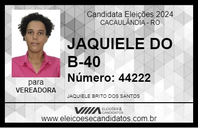 Candidato JAQUIELE  DO B-40 2024 - CACAULÂNDIA - Eleições