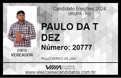 Candidato PAULO DA T10 2024 - URUPÁ - Eleições