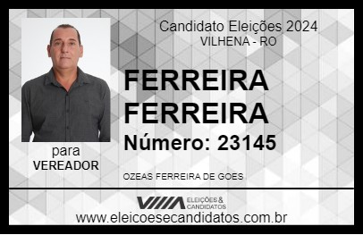 Candidato FERREIRA FERREIRA 2024 - VILHENA - Eleições