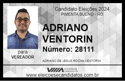 Candidato ADRIANO VENTORIN 2024 - PIMENTA BUENO - Eleições