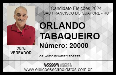 Candidato ORLANDO TABAQUEIRO 2024 - SÃO FRANCISCO DO GUAPORÉ - Eleições