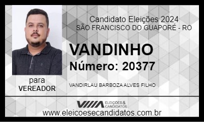 Candidato VANDINHO  2024 - SÃO FRANCISCO DO GUAPORÉ - Eleições