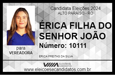 Candidato ÉRICA FILHA DO SENHOR JOÃO 2024 - ALTO PARAÍSO - Eleições