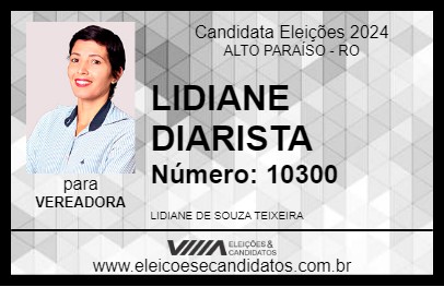 Candidato LIDIANE DIARISTA 2024 - ALTO PARAÍSO - Eleições