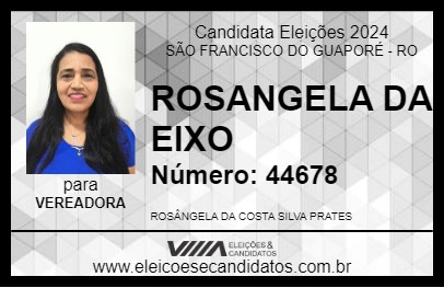 Candidato ROSANGELA DA EIXO 2024 - SÃO FRANCISCO DO GUAPORÉ - Eleições