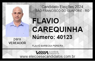 Candidato FLAVIO CAREQUINHA 2024 - SÃO FRANCISCO DO GUAPORÉ - Eleições