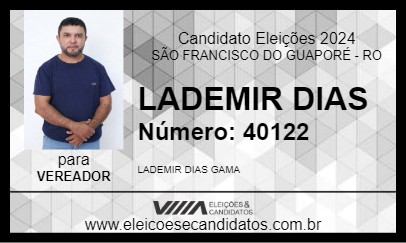 Candidato LADEMIR DIAS  2024 - SÃO FRANCISCO DO GUAPORÉ - Eleições