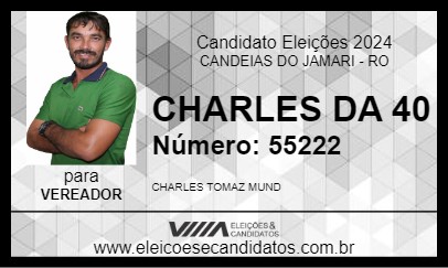 Candidato CHARLES DA 40 2024 - CANDEIAS DO JAMARI - Eleições