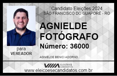 Candidato AGNIELDE FOTÓGRAFO 2024 - SÃO FRANCISCO DO GUAPORÉ - Eleições