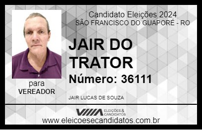 Candidato JAIR DO TRATOR 2024 - SÃO FRANCISCO DO GUAPORÉ - Eleições