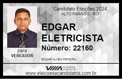 Candidato EDGAR ELETRICISTA 2024 - ALTO PARAÍSO - Eleições