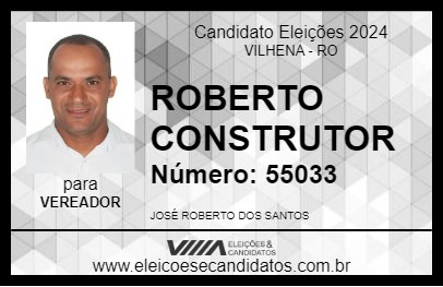 Candidato ROBERTO CONSTRUTOR 2024 - VILHENA - Eleições