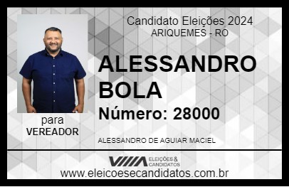 Candidato ALESSANDRO BOLA 2024 - ARIQUEMES - Eleições