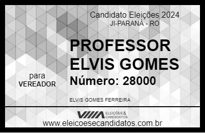 Candidato PROFESSOR ELVIS GOMES 2024 - JI-PARANÁ - Eleições