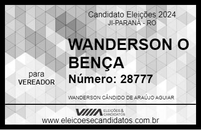 Candidato WANDERSON O BENÇA 2024 - JI-PARANÁ - Eleições