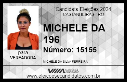 Candidato MICHELE DA 196 2024 - CASTANHEIRAS - Eleições