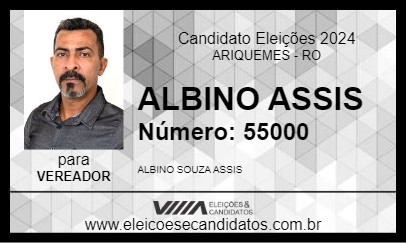 Candidato ALBINO ASSIS 2024 - ARIQUEMES - Eleições