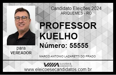 Candidato PROFESSOR KUELHO 2024 - ARIQUEMES - Eleições