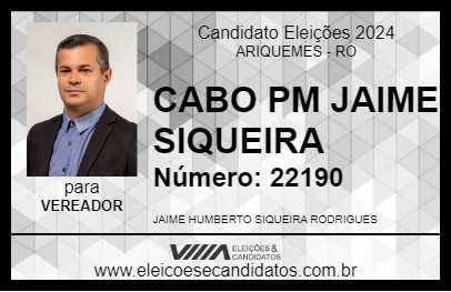 Candidato CABO PM JAIME SIQUEIRA 2024 - ARIQUEMES - Eleições